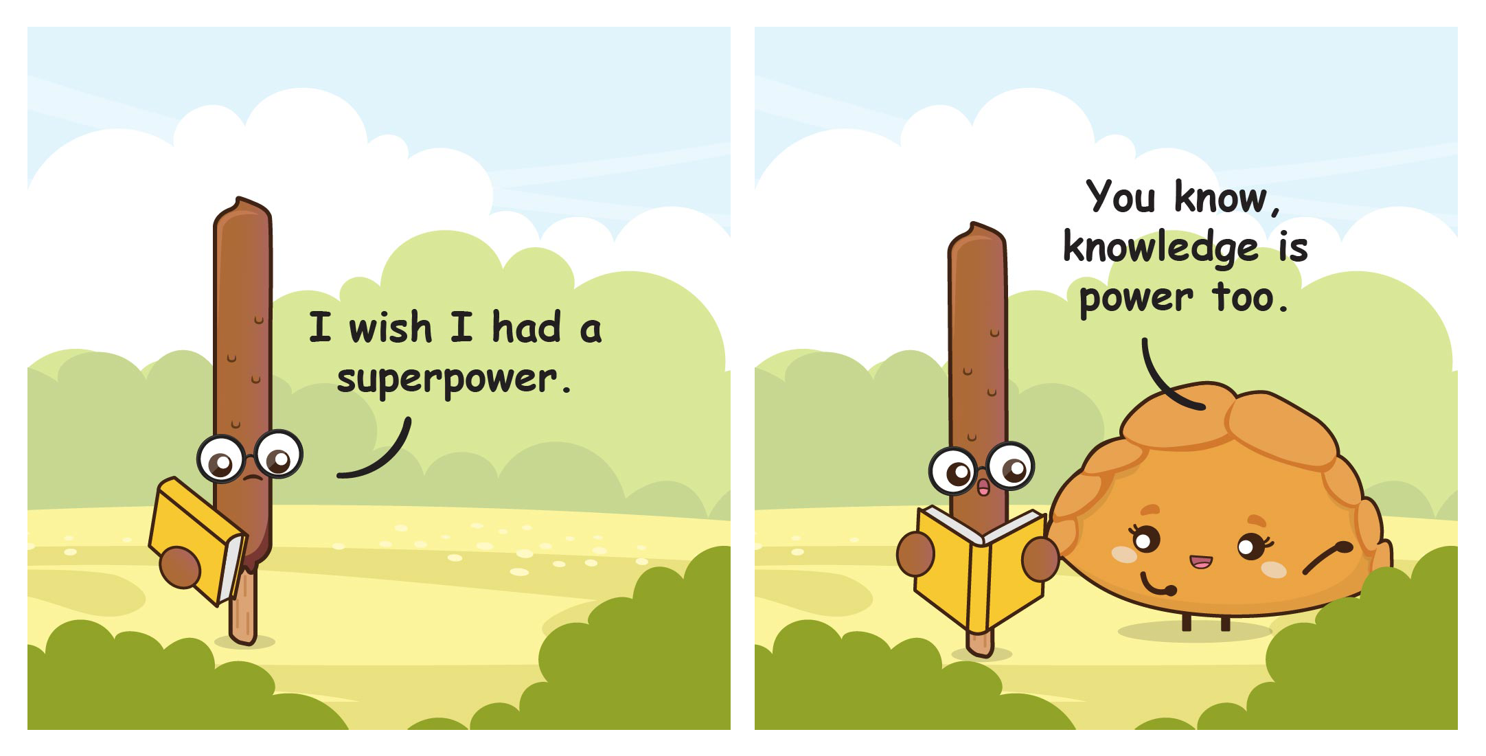Two-panel cartoon: a chocolate bar says it wants a superpower; a bun says knowledge is power too.